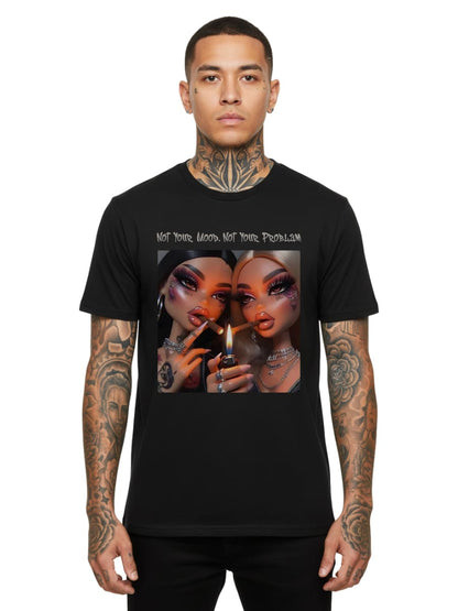 Not Your Mood. Not Your Problem - Unisex Premium Shirt