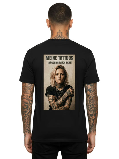 Meine Tattoos mögen dich auch nicht - Unisex Premium Shirt