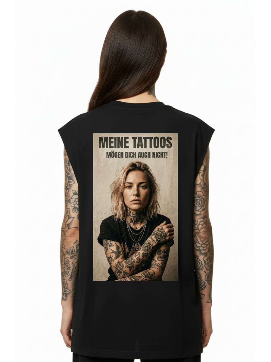 Meine Tattoos mögen dich auch nicht - Sleeveless Oversized Tee