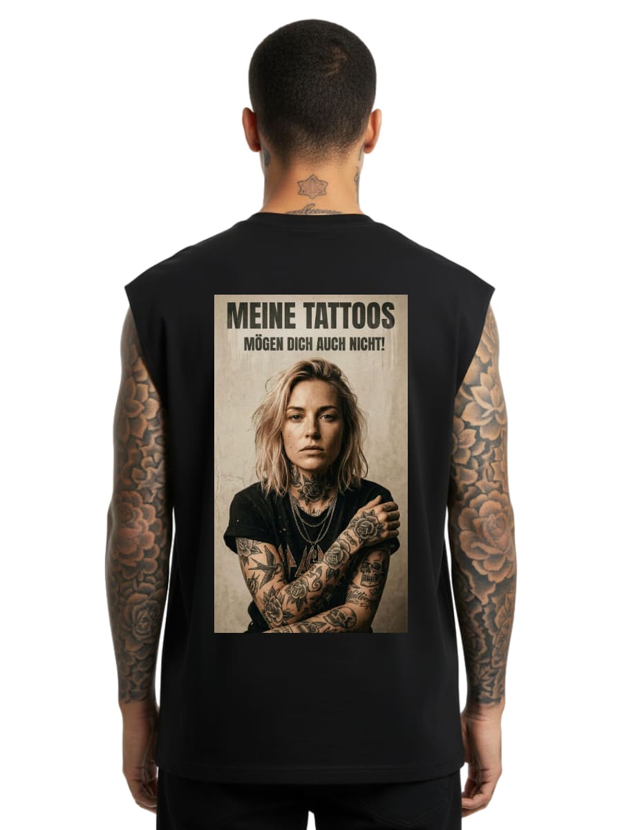 Meine Tattoos mögen dich auch nicht - Sleeveless Oversized Tee