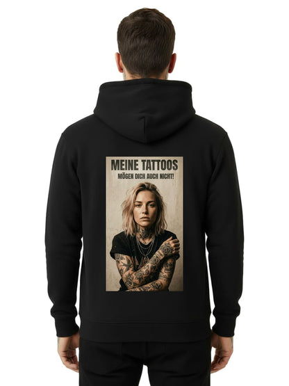 My Tattoos Don't Like You Either - Premium Hoodie