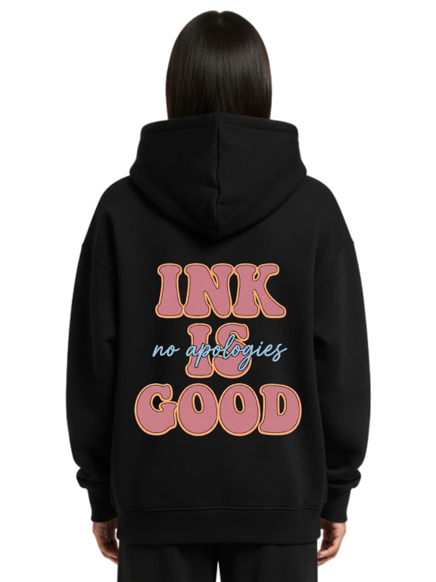 Ink is Good - Oversized Hoodie