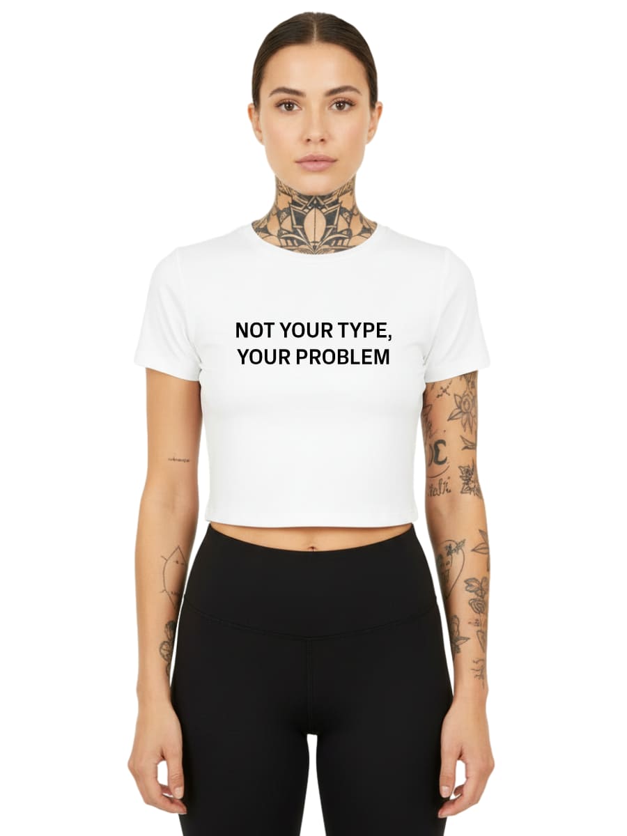 Not Your Type - Ladies Cropped Tee