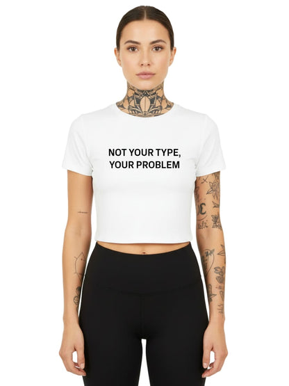 Not Your Type - Ladies Cropped Tee