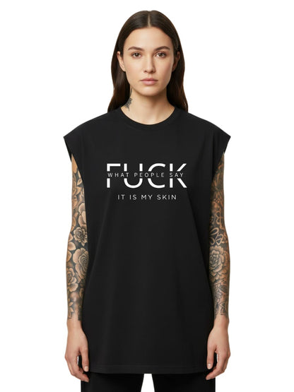 F*ck What People Say - Sleeveless Oversized Tee