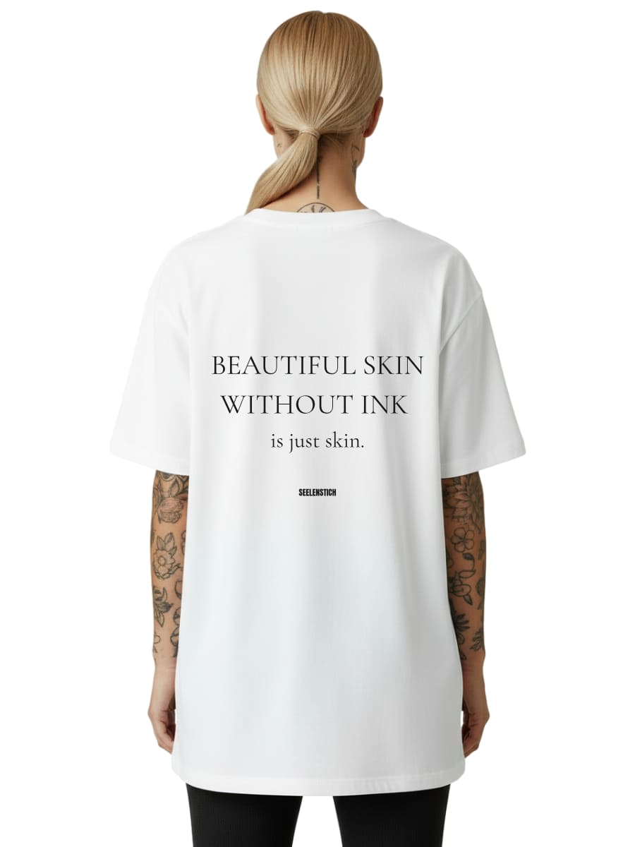 Beautiful Skin Without Ink - Oversized Shirt