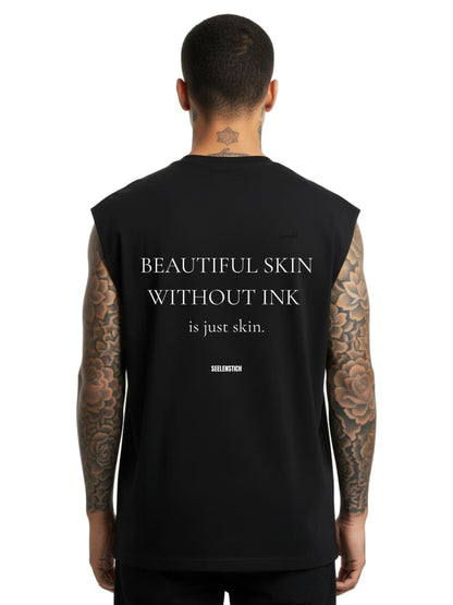 Beautiful Skin Without Ink - Sleeveless Oversized Tee