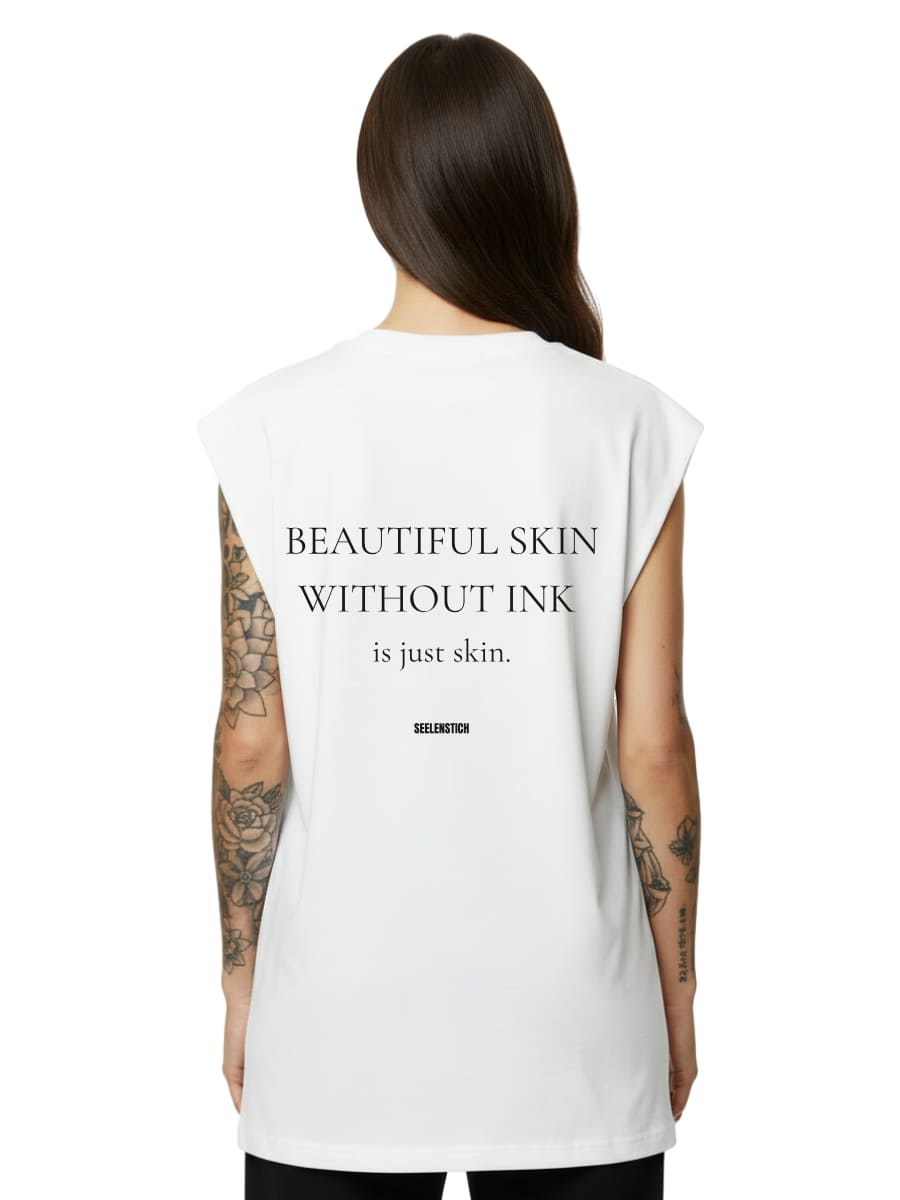 Beautiful Skin Without Ink - Sleeveless Oversized Tee