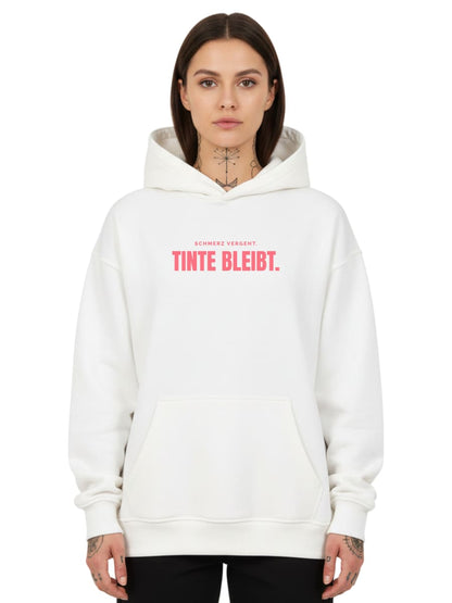 Schmerz Vergeht. Tinte Bleibt. - Oversized Hoodie