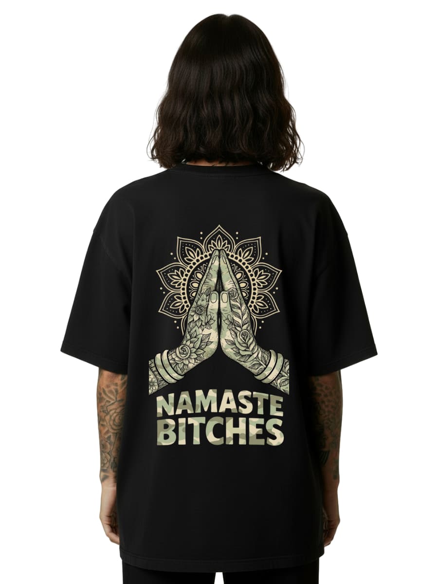 Namaste Bitches Camo - Oversized Shirt