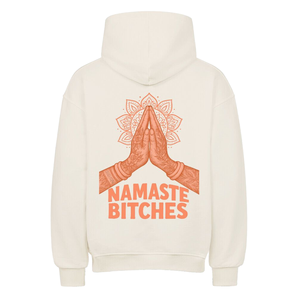 Namaste Bitches Orange - Oversized Hoodie