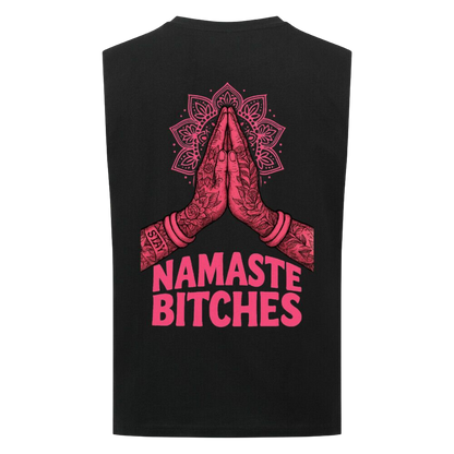 Namaste Bitches - Sleeveless Oversized Tee