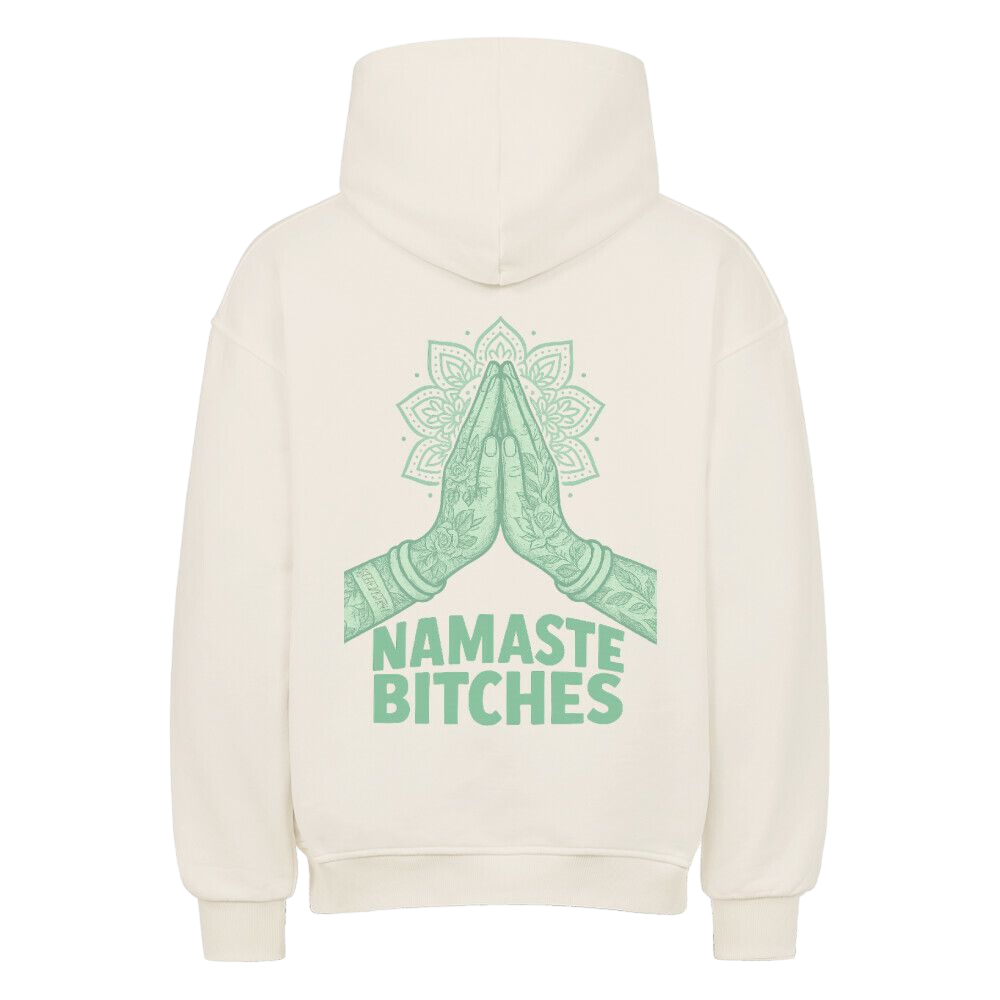 Namaste Bitches Mint - Oversized Hoodie