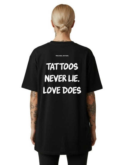 Tattoos Never Lie - Oversized Shirt