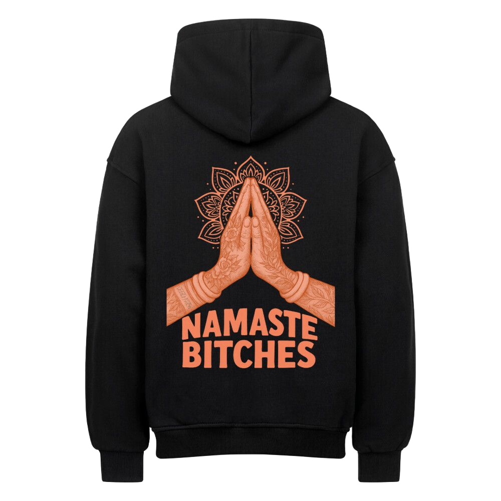 Namaste Bitches Orange - Oversized Hoodie