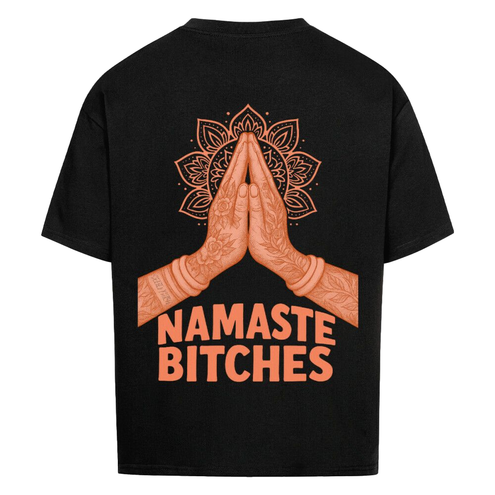 Namaste Bitches Orange - Oversized Shirt