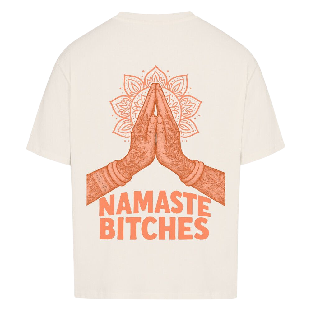 Namaste Bitches Orange - Oversized Shirt