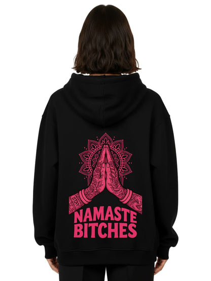 Namaste Bitches - Oversized Hoodie