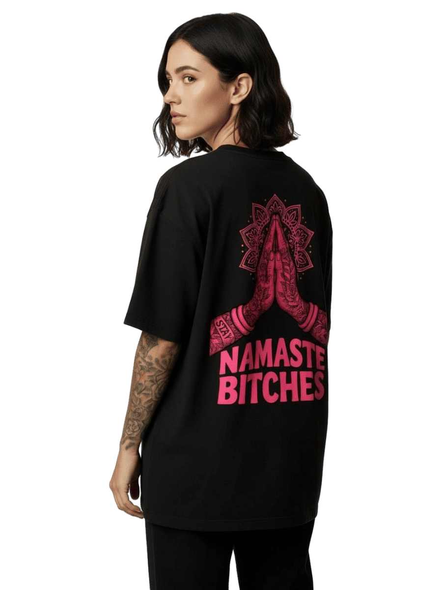 Namaste Bitches - Oversized Shirt (ohne Frontprint)