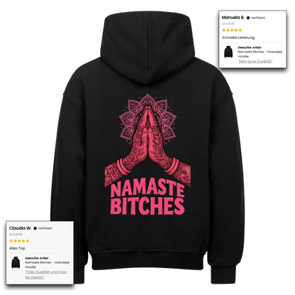 Namaste Bitches - Oversized Hoodie