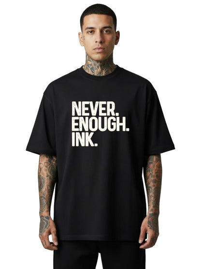 Never Enough Ink - Oversized Shirt