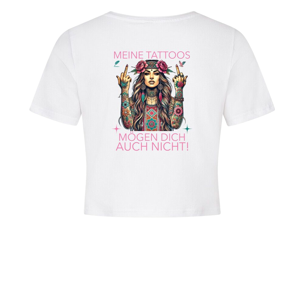 Meine Tattoos mögen dich auch nicht - Ladies Cropped Tee