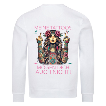 Meine Tattoos mögen dich auch nicht - Premium Sweatshirt