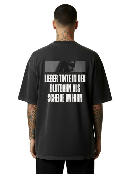 Better ink in the bloodstream than shit in the brain - Oversized Shirt