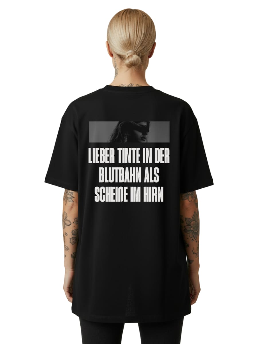 Better ink in the bloodstream than shit in the brain - Oversized Shirt