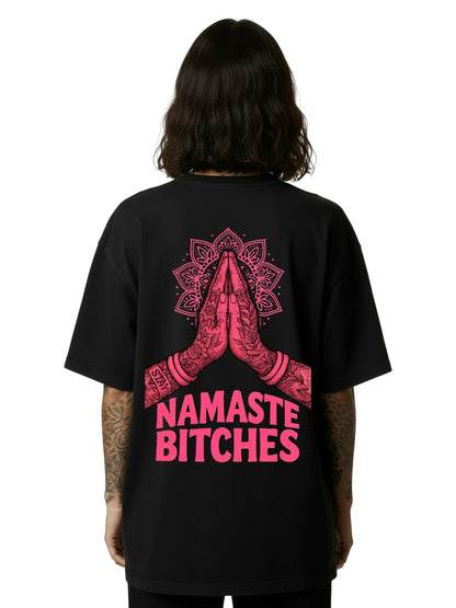 Namaste Bitches - Oversized Shirt (ohne Frontprint)