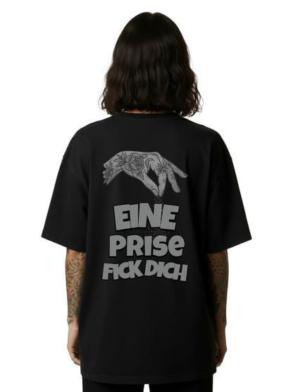 Eine Prise Fick Dich - Oversized Shirt
