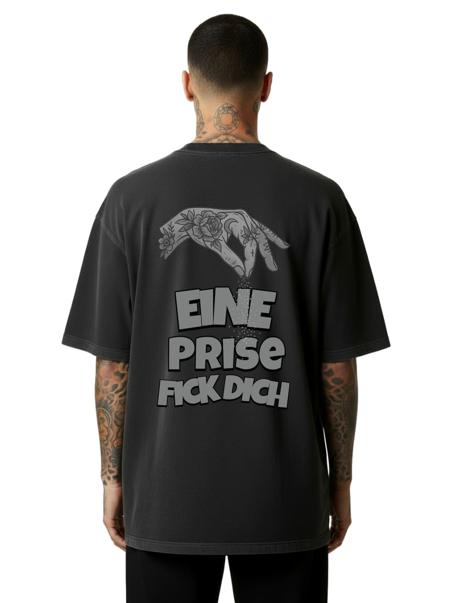 Eine Prise Fick Dich - Oversized Shirt