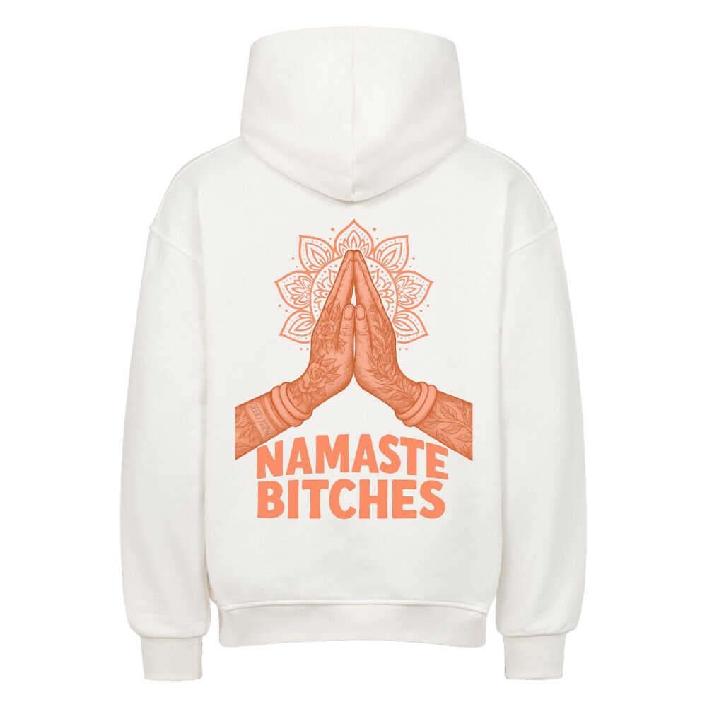 Namaste Bitches Orange - Oversized Hoodie