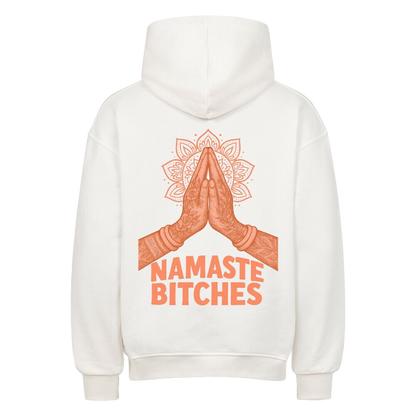 Namaste Bitches Orange - Oversized Hoodie