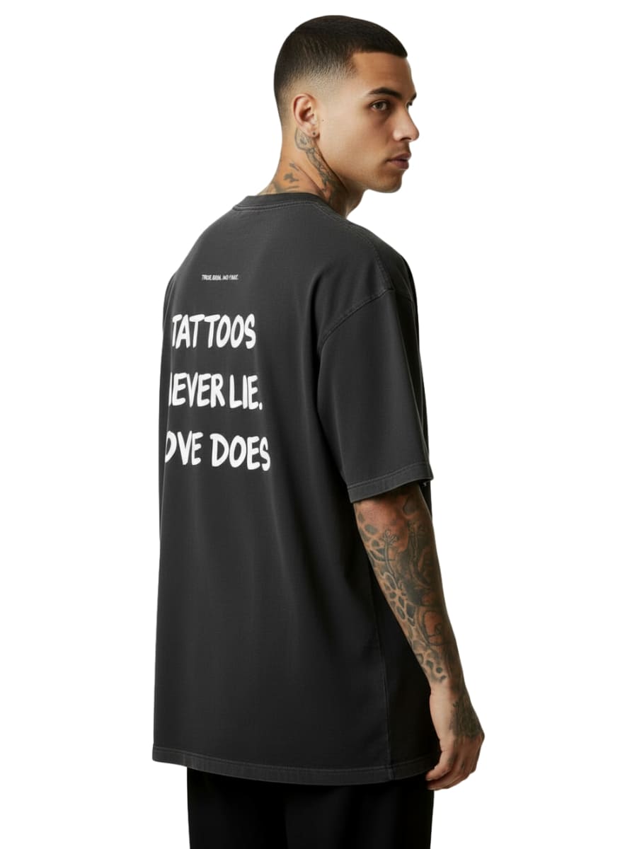 Tattoos Never Lie - Oversized Shirt